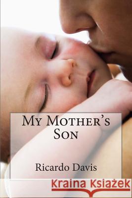 My Mother's Son: Sky Ricardo Davis 9781490980744