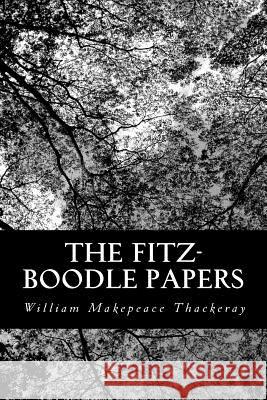 The Fitz-Boodle Papers William Makepeace Thackeray 9781490984254 Createspace