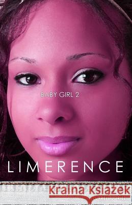 Baby Girl 2: Limerence: Baby Girl 2: Limerence Zurrell Loriez 9781490988283 Createspace