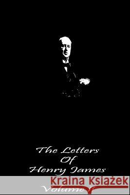 The Letters of Henry James Volume II Henry James 9781490988924 Createspace