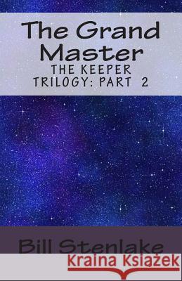 The Grand Master Bill Stenlake 9781490989211 Createspace