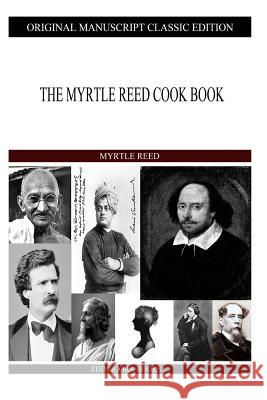 The Myrtle Reed Cook Book Myrtle Reed 9781490989679 Createspace
