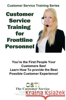 Customer Service Training for Front Line Personnel Customer Service Trainin 9781490989969 Createspace