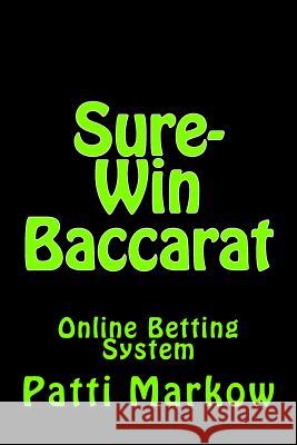 Sure-Win Baccarat: Online Betting System Patti Markow 9781490990934