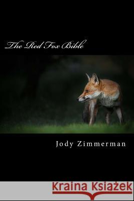The Red Fox Bible Jody Zimmerman 9781490990941 Createspace
