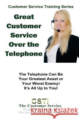 Great Customer Service Over the Telephone Customer Service Trainin 9781490991238 Createspace