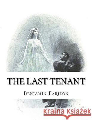 The Last Tenant Benjamin Leopold Farjeon 9781490991955