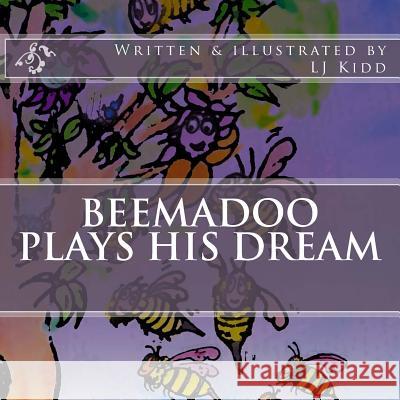 Beemadoo plays his dream Kidd, Lj 9781490995311