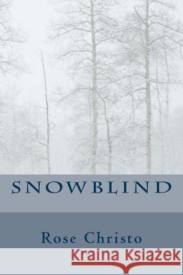 Snowblind Rose Christo 9781490996233