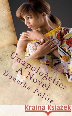 Unapologetic Donetha Polite Marcus Collins 9781491000007