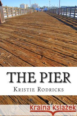 The Pier Kristie Rodricks 9781491001233