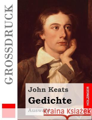 Gedichte (Auswahl) (Großdruck) Keats, John 9781491002896 Createspace