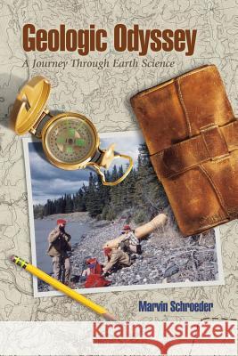 Geologic Odyssey: A Journey Through Earth Science Marvin Schroeder Craig Pritchett 9781491003206