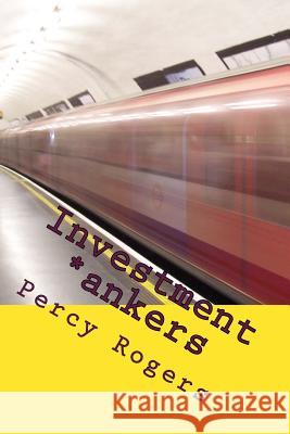 Investment *ankers: Volume One Ellis, Robyn 9781491004937 Createspace