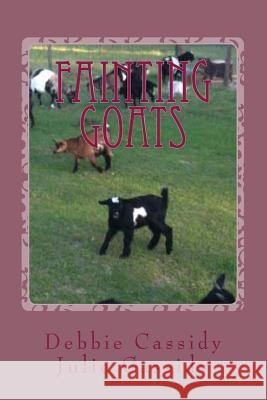 Fainting Goats: Kids at Play Debbie Cassidy Julie Cassidy 9781491006832 Createspace