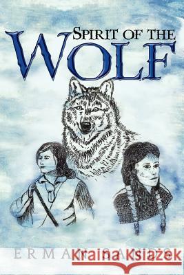 Spirit of the Wolf Erman Sands 9781491007235