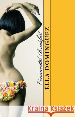 Continental Breakfast Ella Dominguez 9781491010266 Createspace