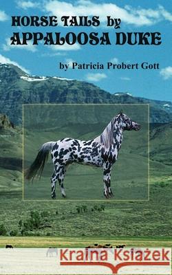 Horse Tails by Appaloosa Duke Patricia Prober 9781491012444 Createspace