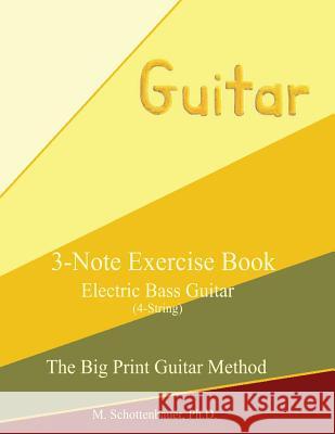 3-Note Exercise Book: Electric Bass Guitar Catharina Ingelman-Sundberg M. Schottenbauer 9781491012697 HarperCollins