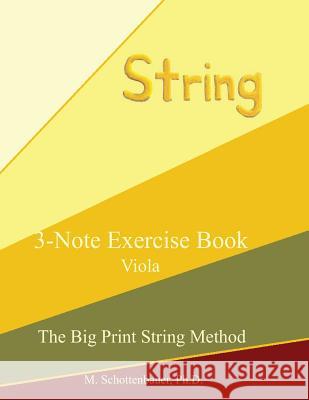 3-Note Exercise Book: Viola Stefano Giubboni M. Schottenbauer 9781491012710