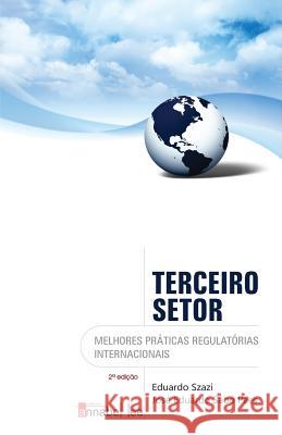 Terceiro Setor: Melhores práticas regulatórias internacionais Paes, Jose Eduardo Sabo 9781491012796 Createspace