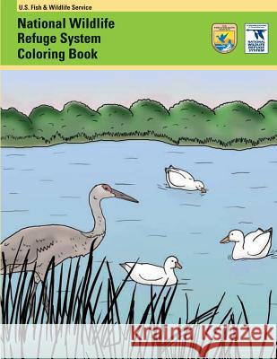 National Wildlife Refuge System Coloring Book U S Fish & Wildlife Service 9781491014110