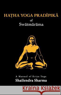 Hatha Yoga Pradipika Shailendra Sharma 9781491015933 Createspace