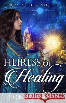 Heiress of Healing Sonya Lano 9781491022382