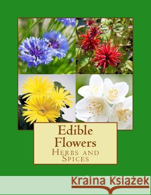 Edible Flowers Andrew Vecsey 9781491023518 Createspace