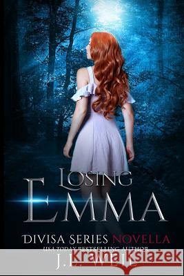 Losing Emma (A Divisa Novella): A Divisa Novella) Weil, J. L. 9781491024850 Createspace