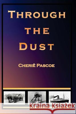 Through the Dust Cherie Pascoe 9781491027882