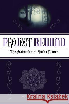 Project Rewind: The Salvation of Point Haven Morgan Scheetz 9781491028360 Createspace