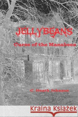 Jellybeans C. Heath Johnson 9781491035672