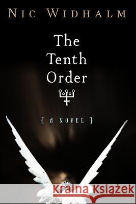 The Tenth Order: Book One of the Apkallu Nic Widhalm 9781491036761 Createspace