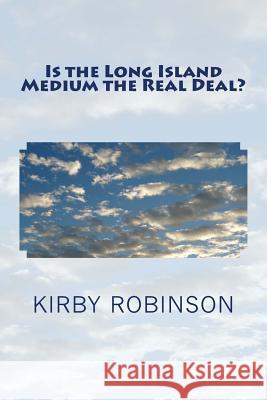 Is the Long Island Medium the Real Deal? Kirby Robinson Lisa Maliga 9781491038086 Createspace