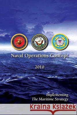 Naval Operations Concept 2010 U. S. Navy 9781491038819 Createspace