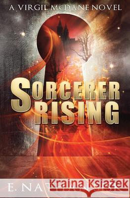 Sorcerer Rising E. Nathan Sisk 9781491039588 Createspace