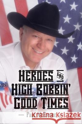 Heroes & High Bobbin' Good Times Pake McEntire 9781491044940