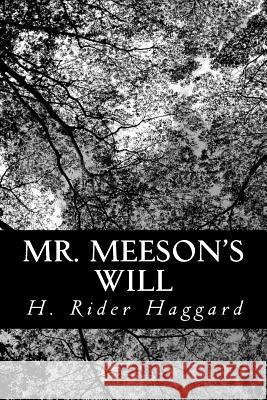 Mr. Meeson's Will H. Rider Haggard 9781491047514 Createspace