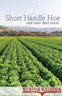 The Short Handle Hoe Alfonso a. Guilin 9781491048627