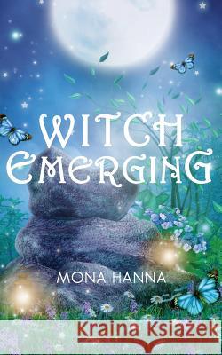 Witch Emerging (High Witch Book 2) Mona Hanna 9781491050729 Createspace