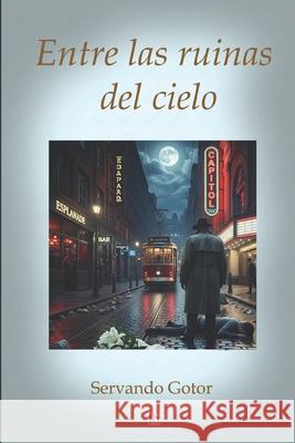 Entre las ruinas del cielo Servando Gotor 9781491051931