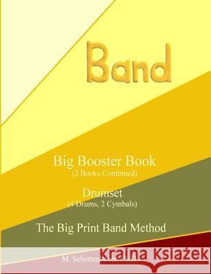 Big Booster Book: Drumset (4 Drums, 2 Cymbals) M. Schottenbauer 9781491054772 Createspace