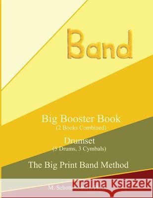 Big Booster Book: Drumset (5 Drums, 3 Cymbals) M. Schottenbauer 9781491054796 Createspace