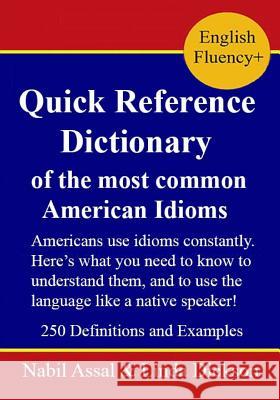 Quick Reference Dictionary: of the most common American Idioms Dickson, Linda 9781491056462 Createspace