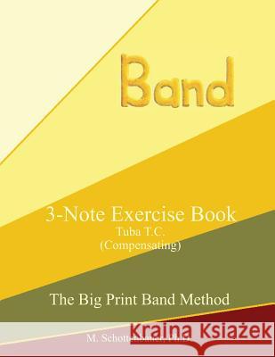 3-Note Exercise Book: Tuba T.C. (Compensating) Catharina Ingelman-Sundberg M. Schottenbauer 9781491058404 HarperCollins