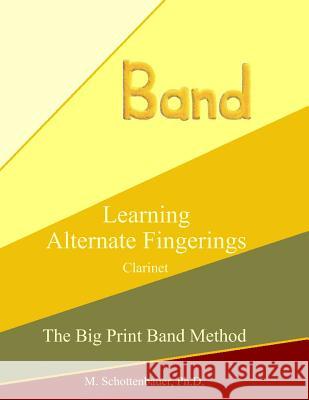 Learning Alternate Fingerings: Clarinet Catharina Ingelman-Sundberg M. Schottenbauer 9781491061916 HarperCollins