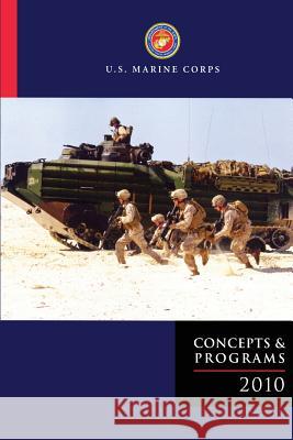U.S. Marine Corps Concepts and Programs 2010 Department of the Na U 9781491066393 Createspace
