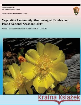 Vegetation Community Monitoring at Cumberland Island National Seashore, 2009 Michael W. Byrne Sarah L. Corbett 9781491067789