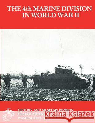 The 4th Marine Division in World War II Department of the Na U 1lt John C. Chapi 9781491068175 Createspace